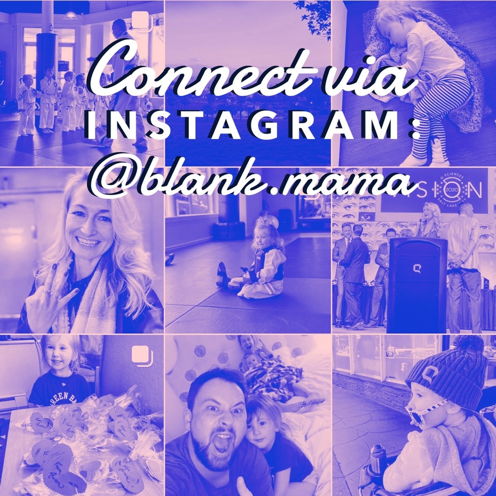 Connect via Instagram >> @blank.mama